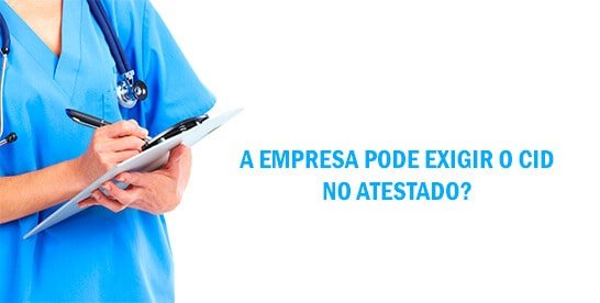 A empresa pode exigir o CID no atestado?